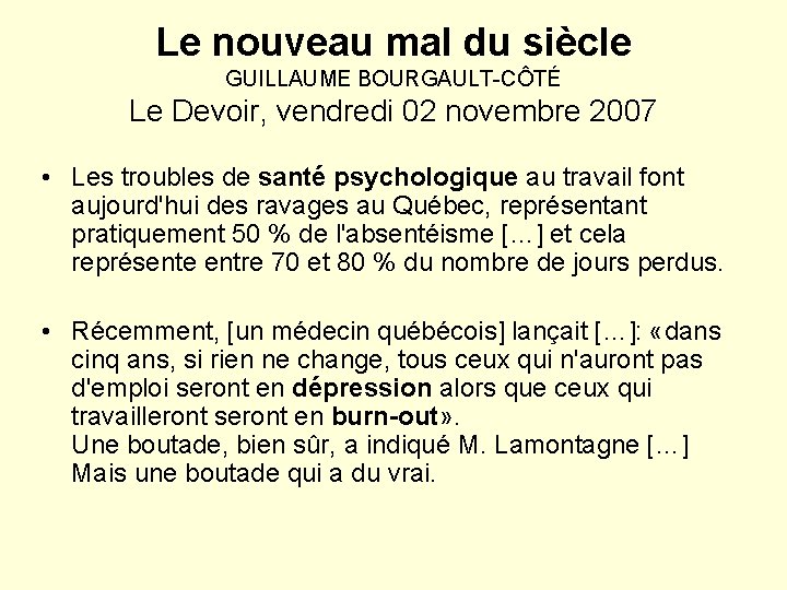 Le nouveau mal du siècle GUILLAUME BOURGAULT-CÔTÉ Le Devoir, vendredi 02 novembre 2007 •