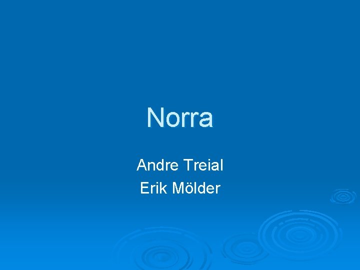 Norra Andre Treial Erik Mölder 