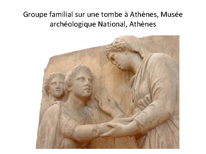 Groupe familial sur une tombe à Athènes, Musée archéologique National, Athènes 