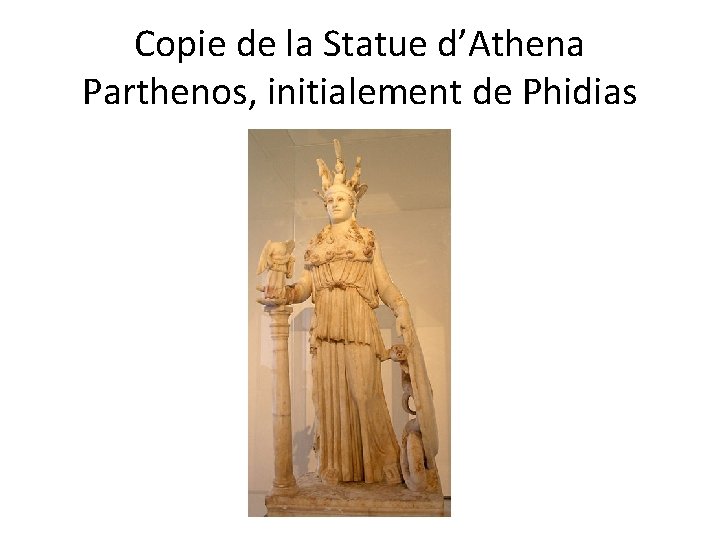 Copie de la Statue d’Athena Parthenos, initialement de Phidias 