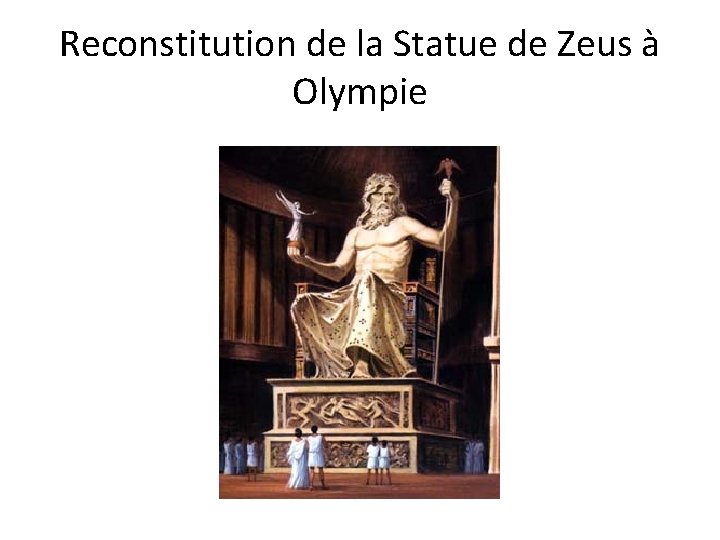 Reconstitution de la Statue de Zeus à Olympie 