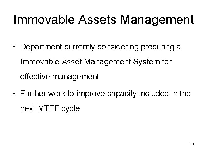 Immovable Assets Management • Department currently considering procuring a Immovable Asset Management System for