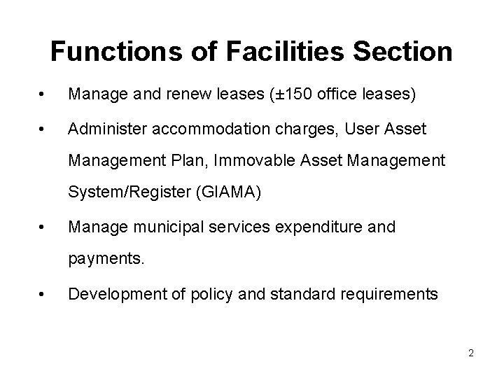 Functions of Facilities Section • Manage and renew leases (± 150 office leases) •