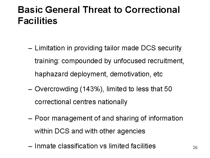 Basic General Threat to Correctional Facilities – Limitation in providing tailor made DCS security