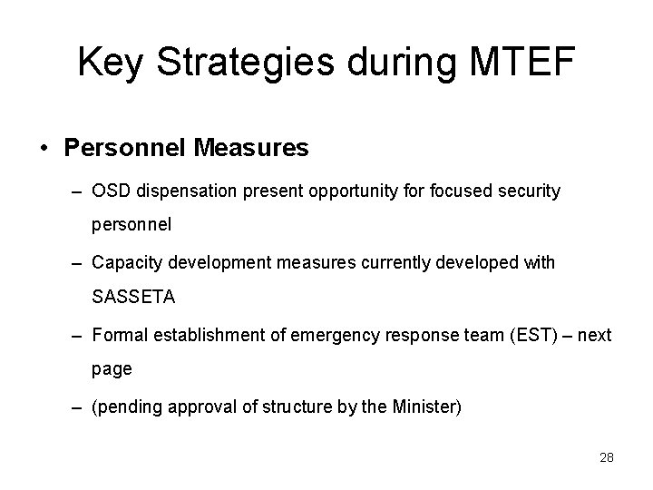 Key Strategies during MTEF • Personnel Measures – OSD dispensation present opportunity for focused