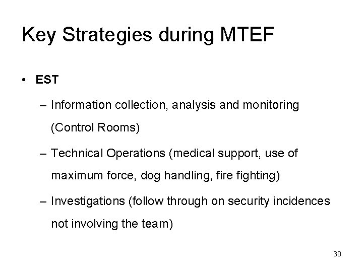 Key Strategies during MTEF • EST – Information collection, analysis and monitoring (Control Rooms)