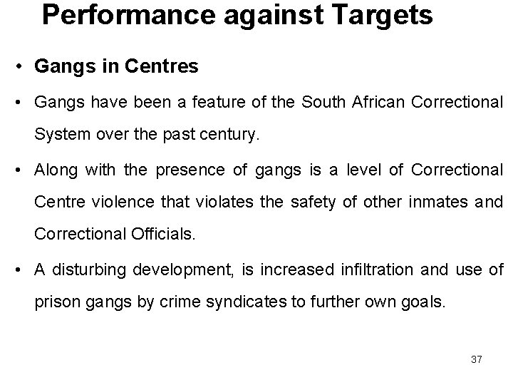 Performance against Targets • Gangs in Centres • Gangs have been a feature of