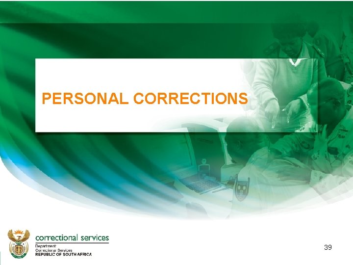 PERSONAL CORRECTIONS 39 