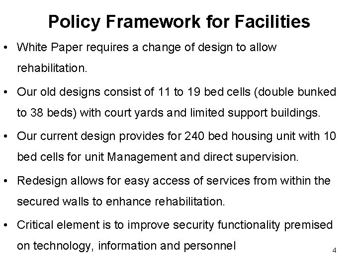 Policy Framework for Facilities • White Paper requires a change of design to allow