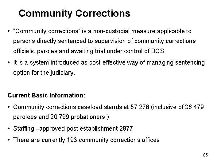 Community Corrections • "Community corrections" is a non-custodial measure applicable to persons directly sentenced