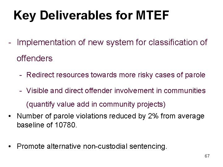 Key Deliverables for MTEF - Implementation of new system for classification of offenders -