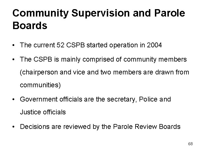 Community Supervision and Parole Boards • The current 52 CSPB started operation in 2004