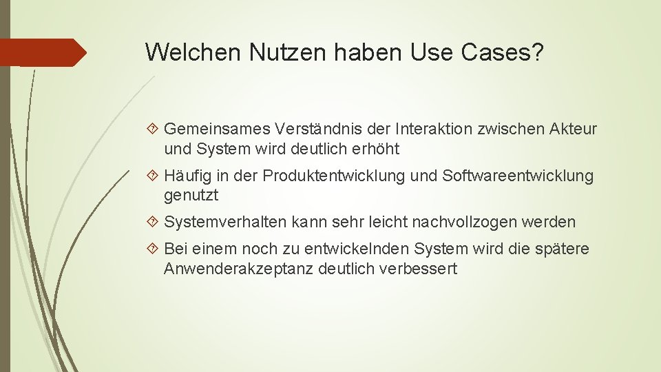 Welchen Nutzen haben Use Cases? Gemeinsames Verständnis der Interaktion zwischen Akteur und System wird
