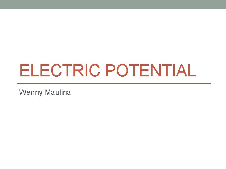 ELECTRIC POTENTIAL Wenny Maulina 