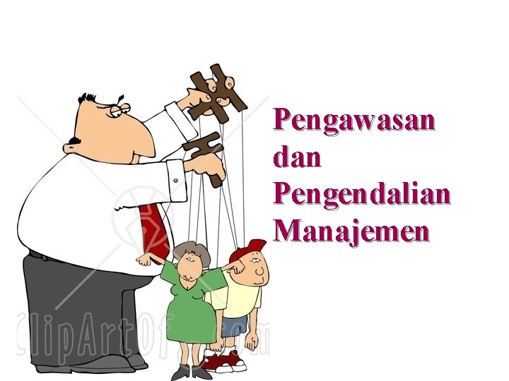 Pengawasan dan Pengendalian Manajemen 