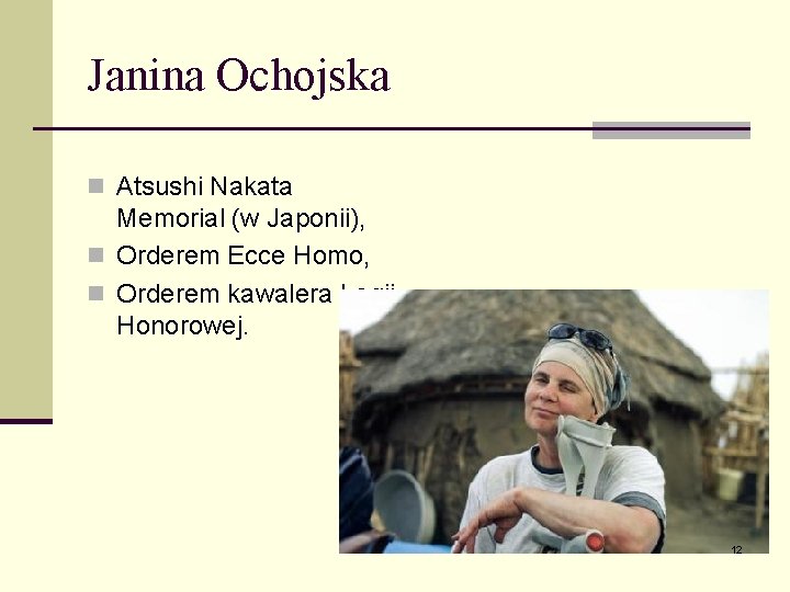 Janina Ochojska n Atsushi Nakata Memorial (w Japonii), n Orderem Ecce Homo, n Orderem