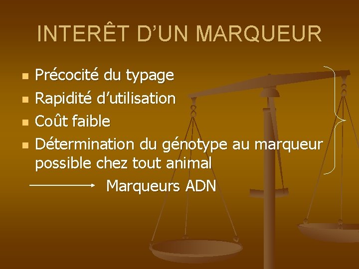 INTERÊT D’UN MARQUEUR n n Précocité du typage Rapidité d’utilisation Coût faible Détermination du