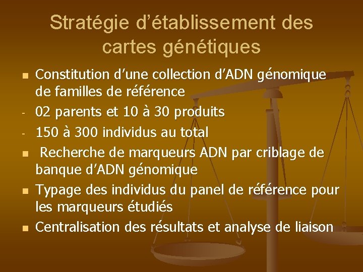 Stratégie d’établissement des cartes génétiques n n Constitution d’une collection d’ADN génomique de familles