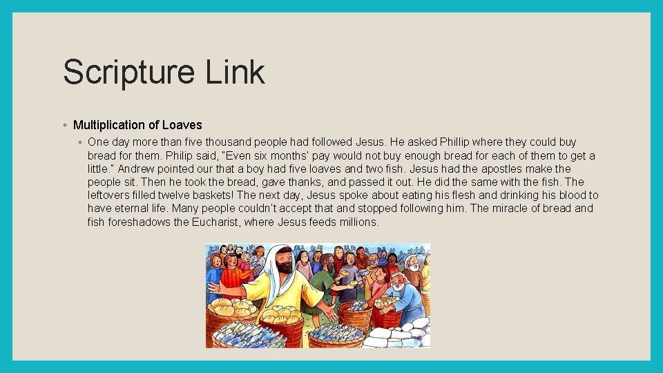 Scripture Link ◦ Multiplication of Loaves ◦ One day more than five thousand people