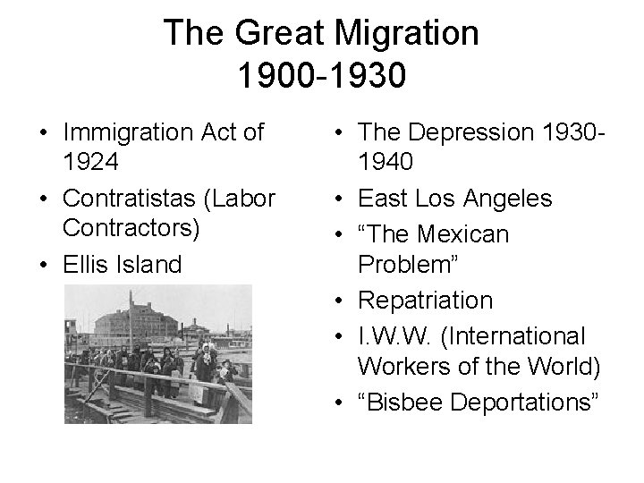 The Great Migration 1900 -1930 • Immigration Act of 1924 • Contratistas (Labor Contractors)