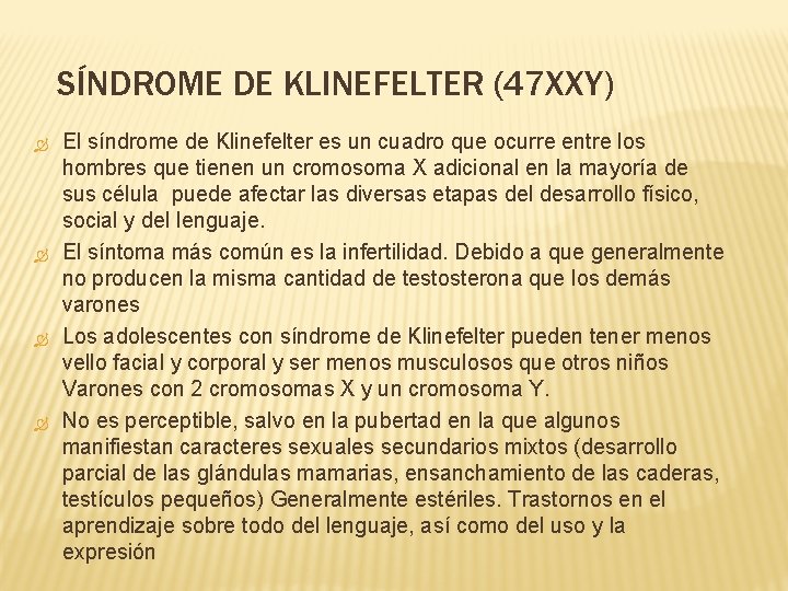 SÍNDROME DE KLINEFELTER (47 XXY) El síndrome de Klinefelter es un cuadro que ocurre