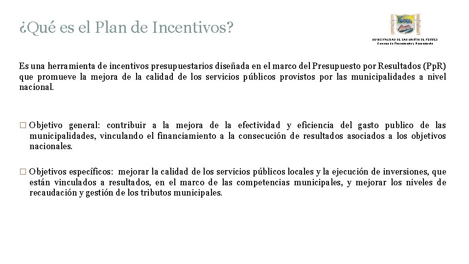 ¿Qué es el Plan de Incentivos? MUNICIPALIDAD DE SAN MARTIN DE PORRES. Gerencia de