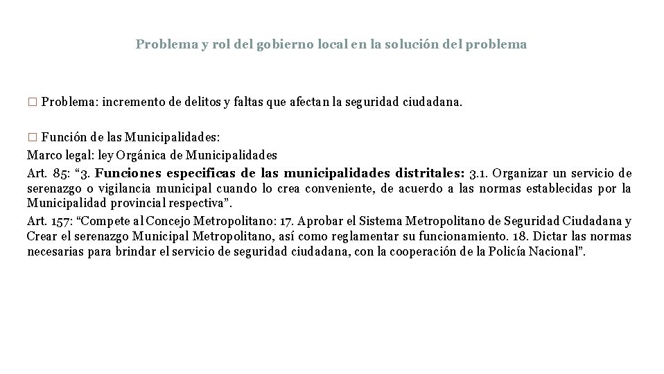 Problema y rol del gobierno local en la solución del problema � Problema: incremento