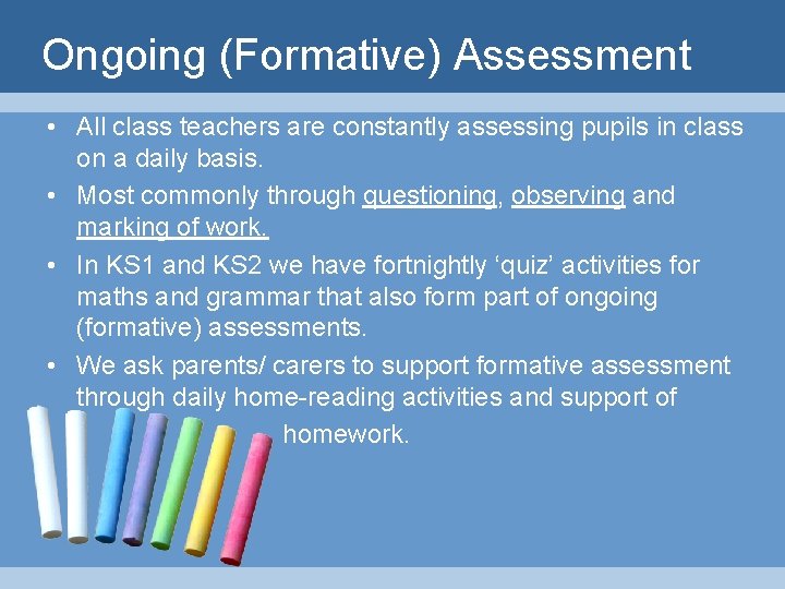 Ongoing (Formative) Assessment • All class teachers are constantly assessing pupils in class on