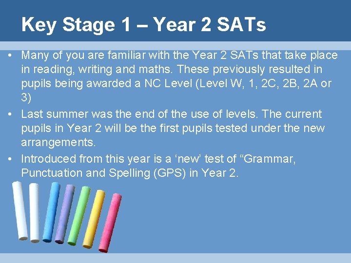 Key Stage 1 – Year 2 SATs • Many of you are familiar with