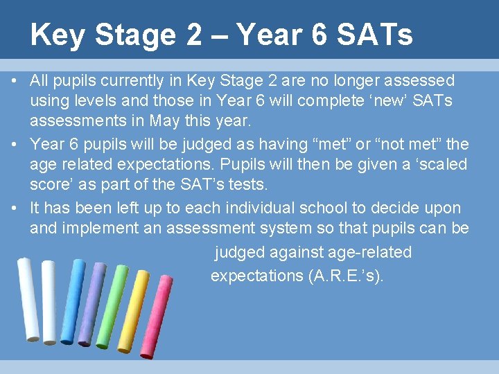 Key Stage 2 – Year 6 SATs • All pupils currently in Key Stage