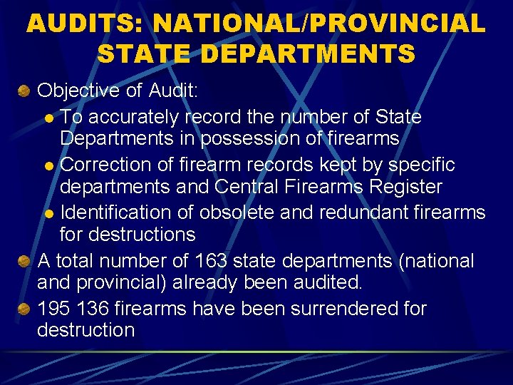 AUDITS: NATIONAL/PROVINCIAL STATE DEPARTMENTS Objective of Audit: l To accurately record the number of