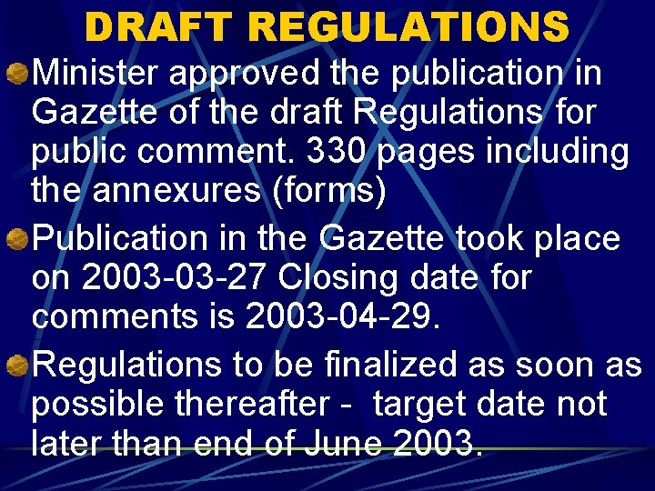 DRAFT REGULATIONS Minister approved the publication in Gazette of the draft Regulations for public