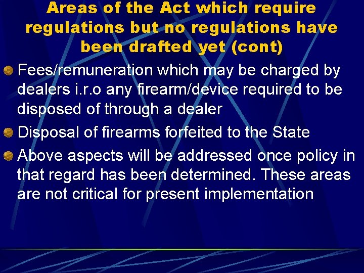 Areas of the Act which require regulations but no regulations have been drafted yet