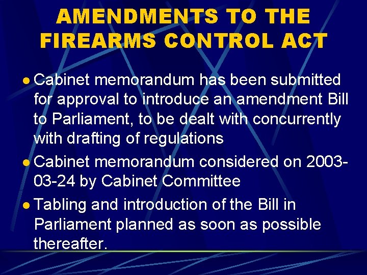 AMENDMENTS TO THE FIREARMS CONTROL ACT l Cabinet memorandum has been submitted for approval