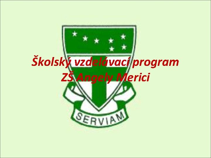 Školský vzdelávací program ZŠ Angely Merici 