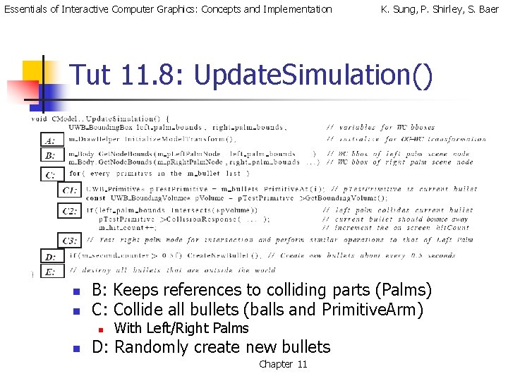 Essentials of Interactive Computer Graphics: Concepts and Implementation K. Sung, P. Shirley, S. Baer