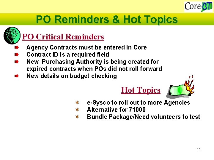 PO Reminders & Hot Topics PO Critical Reminders Agency Contracts must be entered in