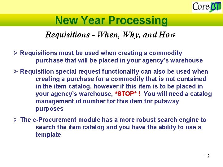 New Year Processing Requisitions - When, Why, and How Ø Requisitions must be used