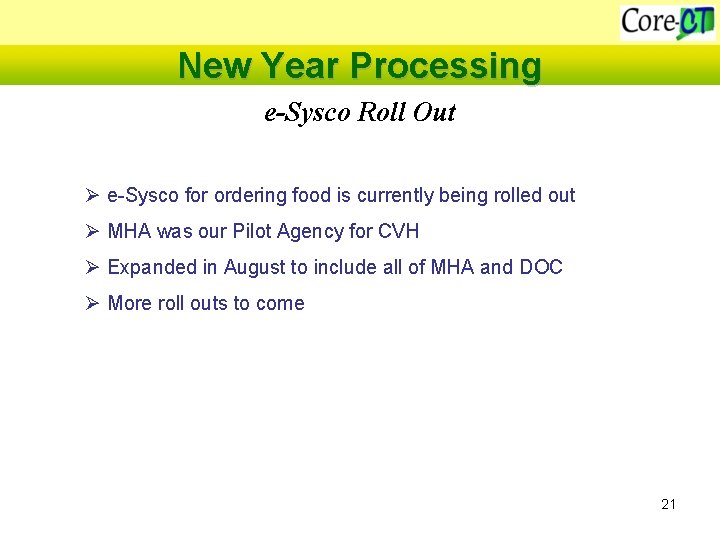 New Year Processing e-Sysco Roll Out Ø e-Sysco for ordering food is currently being