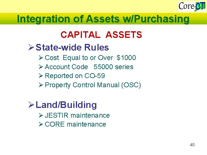 Integration of Assets w/Purchasing CAPITAL ASSETS Ø State-wide Rules Ø Cost Equal to or