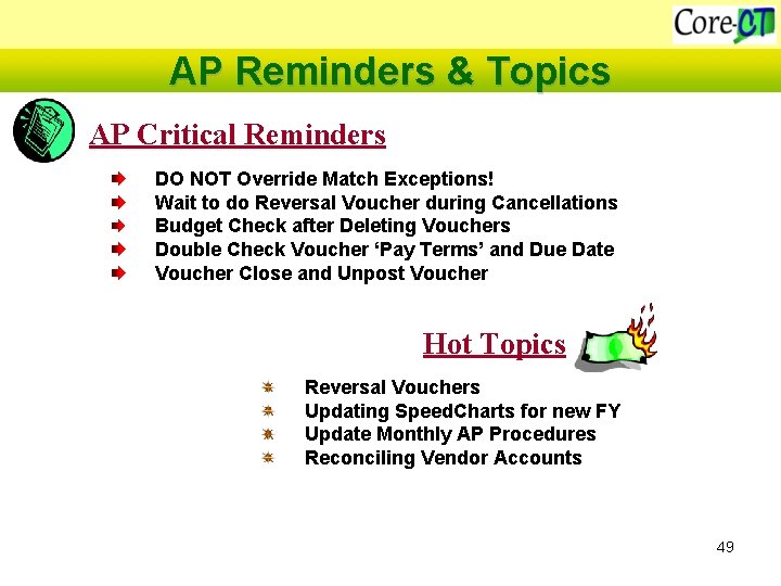 AP Reminders & Topics AP Critical Reminders DO NOT Override Match Exceptions! Wait to