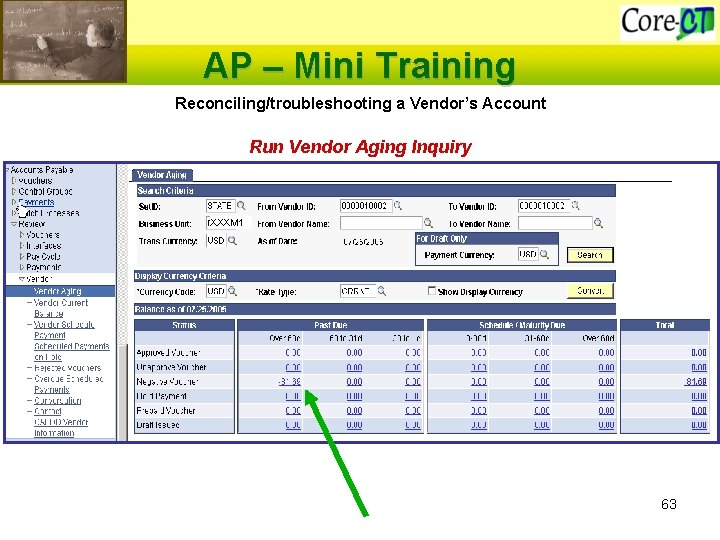 AP – Mini Training Reconciling/troubleshooting a Vendor’s Account Run Vendor Aging Inquiry XXXM 1