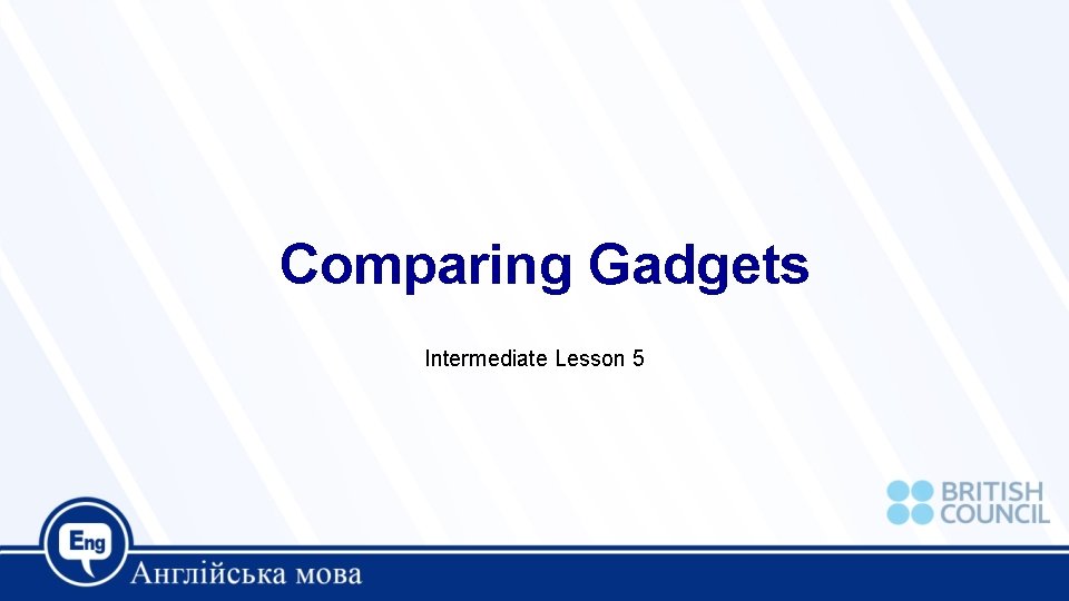 Comparing Gadgets Intermediate Lesson 5 