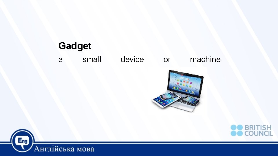 Gadget a small device or machine 