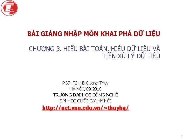 BÀI GIẢNG NHẬP MÔN KHAI PHÁ DỮ LIỆU CHƯƠNG 3. HIỂU BÀI TOÁN, HIỂU