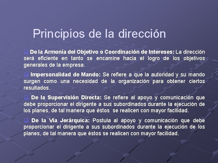 Principios de la dirección q De la Armonía del Objetivo o Coordinación de Intereses: