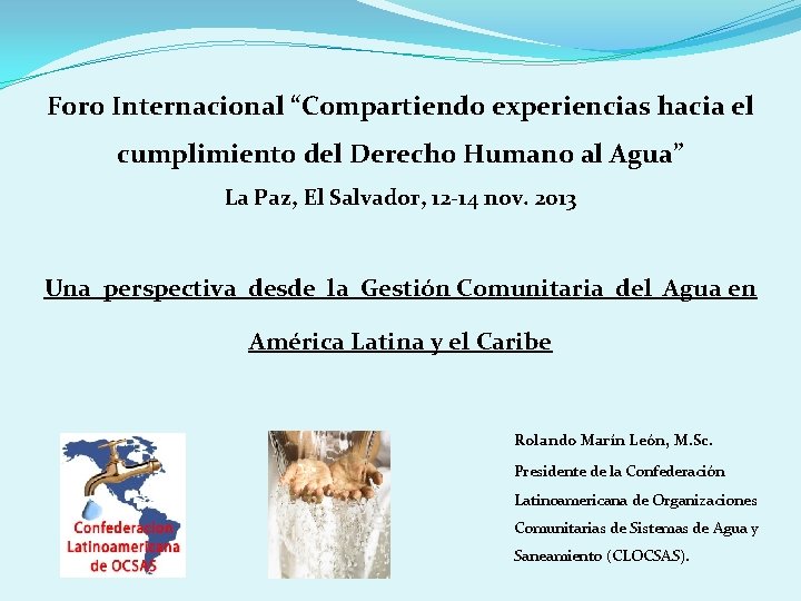 Foro Internacional “Compartiendo experiencias hacia el cumplimiento del Derecho Humano al Agua” La Paz,