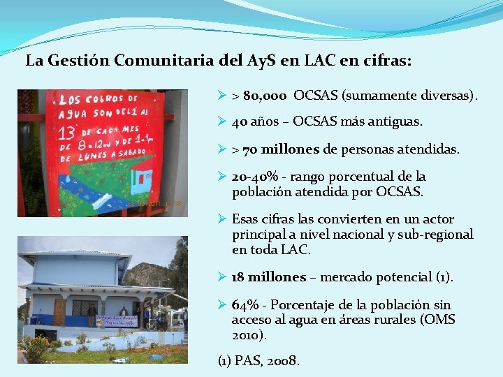 La Gestión Comunitaria del Ay. S en LAC en cifras: Ø > 80, 000