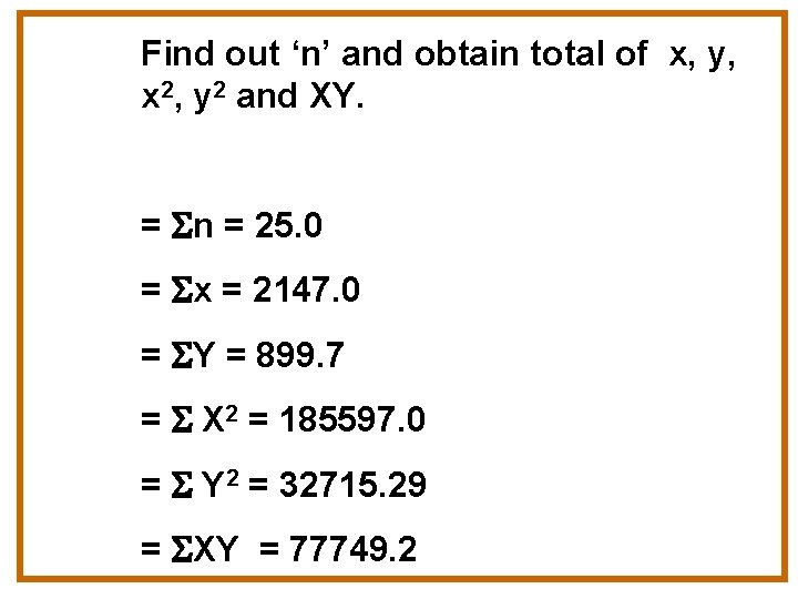 Find out ‘n’ and obtain total of x, y, x 2, y 2 and