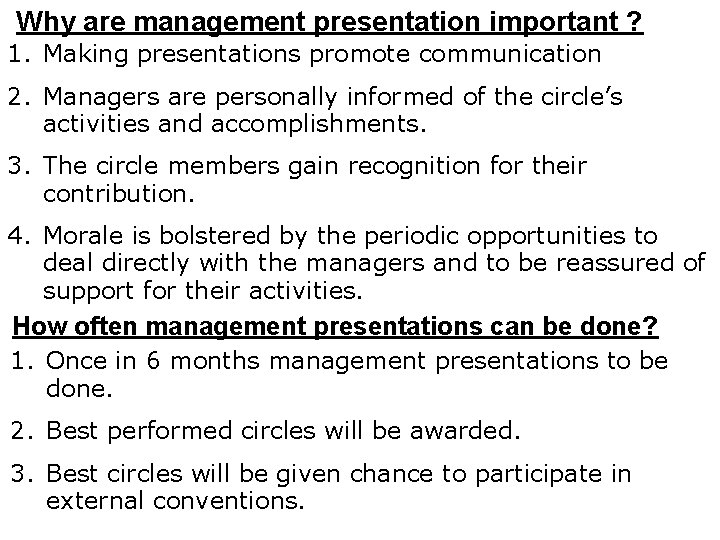 Why are management presentation important ? 1. Making presentations promote communication 2. Managers are